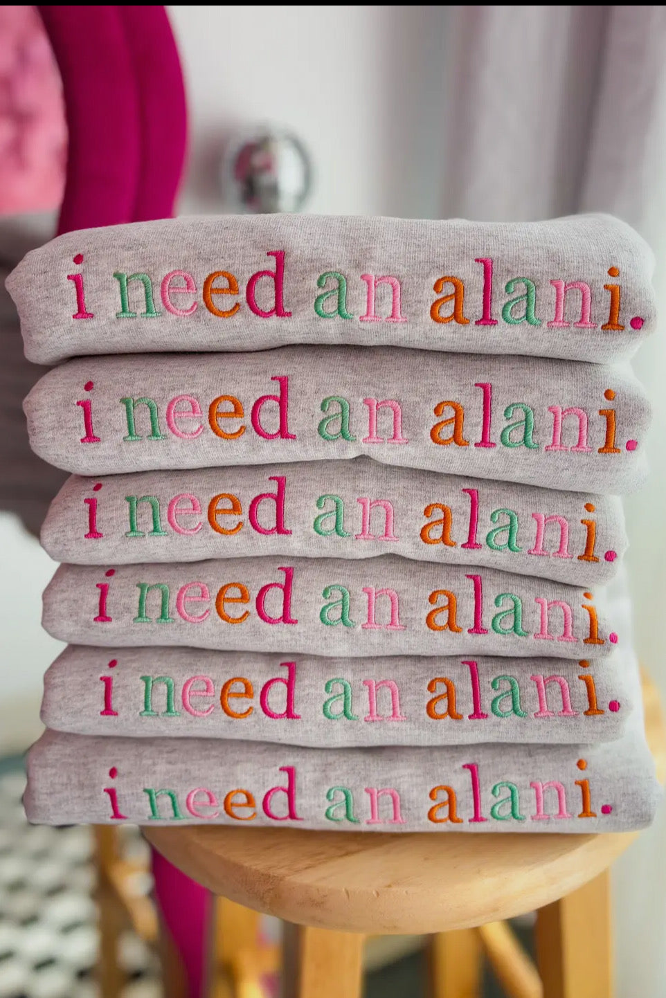 I Need an Alani Embroidered Crewneck
