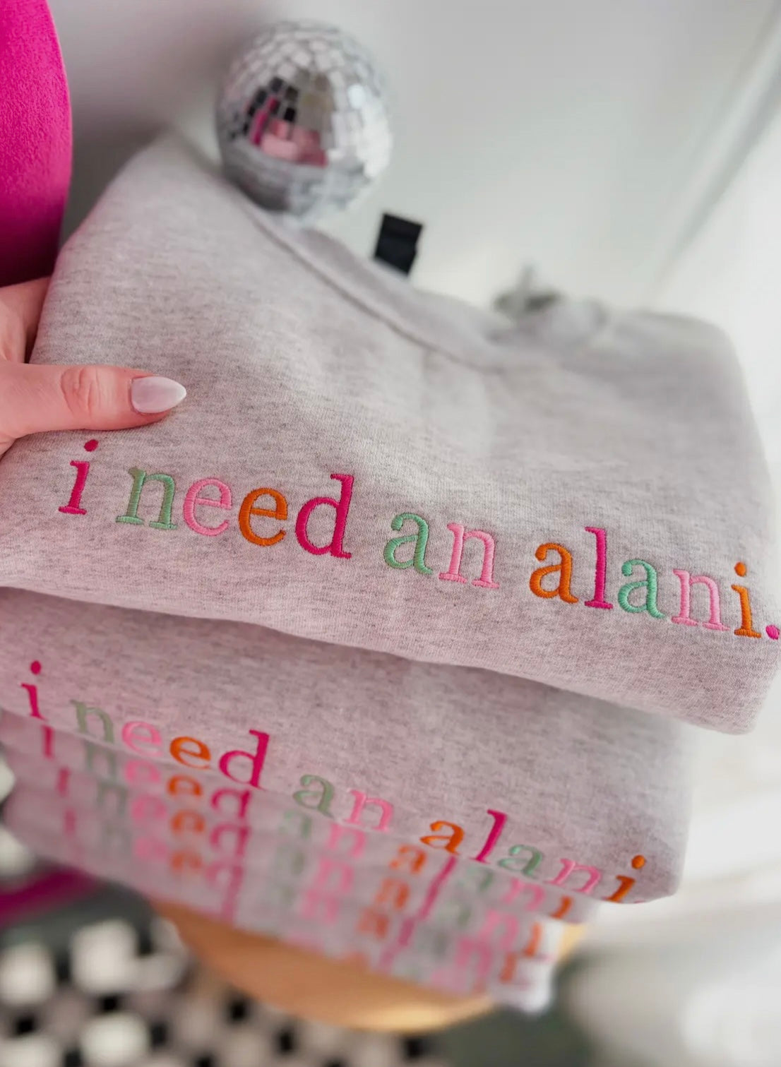I Need an Alani Embroidered Crewneck
