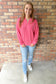 Living The Life Comfy Rib Sweatshirt, Hot Pink