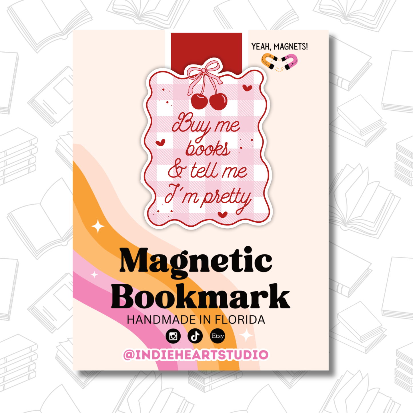 Buy Me Books Tell Me I'm Pretty Magnetic Bookmark