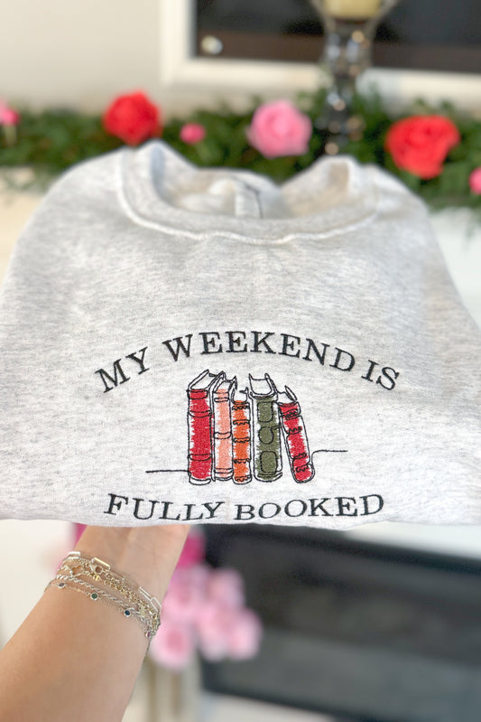 My Weekend is Fully Booked Embroidered Sweatshirt
