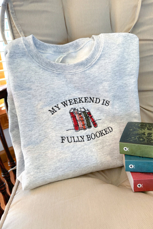 My Weekend is Fully Booked Embroidered Sweatshirt